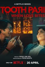 دانلود + تماشای آنلاین سریال هندی ” دندان شیری : وقتی عشق نیشت میزنه ” Tooth Pari: When Love Bites 2023 با زیرنویس فارسی چسبیده
